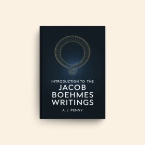 Introduction To The Study Of Jacob Boehmes Writings by A J Penny