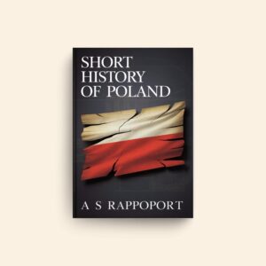 Short History Of Poland by A S Rappoport