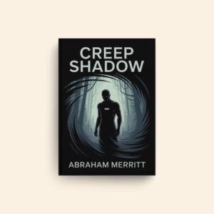 Creep Shadow by Abraham Merritt