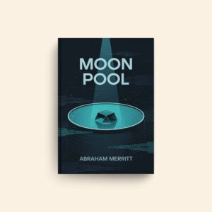 Moon Pool by Abraham Merritt