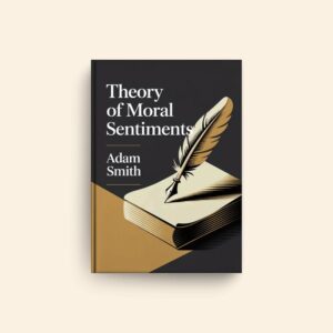 Theory Of Moral Sentiments by Adam Smith