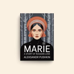 Marie A Story Of Russian Love by Aleksandr Pushkin