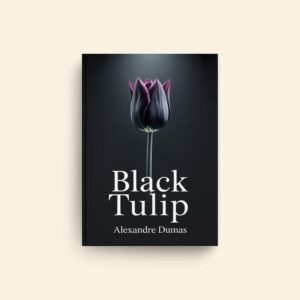 Black Tulip by Alexandre Dumas
