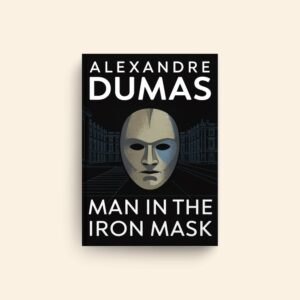 Man In The Iron Mask by Alexandre Dumas