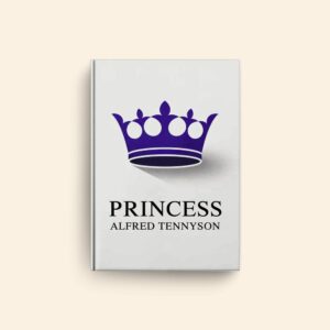 Princess by Alfred Tennyson