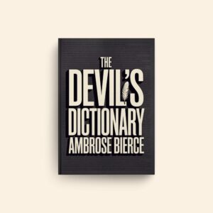 Devils Dictionary by Ambrose Bierce