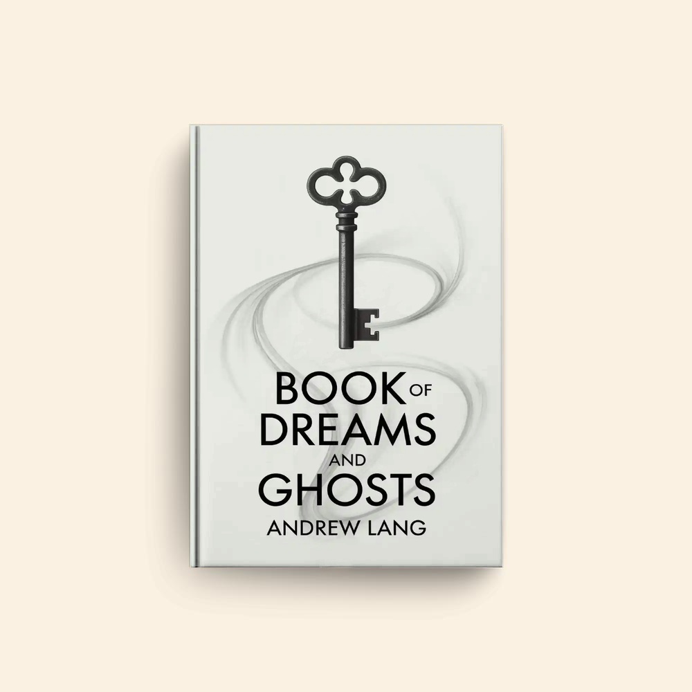 Book Of Dreams And Ghosts by Andrew Lang