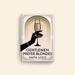 Gentlemen Prefer Blondes by Anita Loos