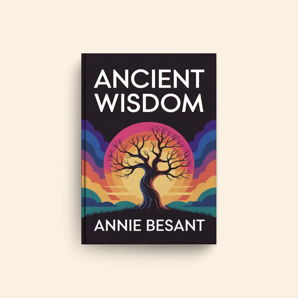 Ancient Wisdom by Annie Besant