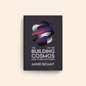 Building Of The Cosmos And Other Lectures by Annie Besant