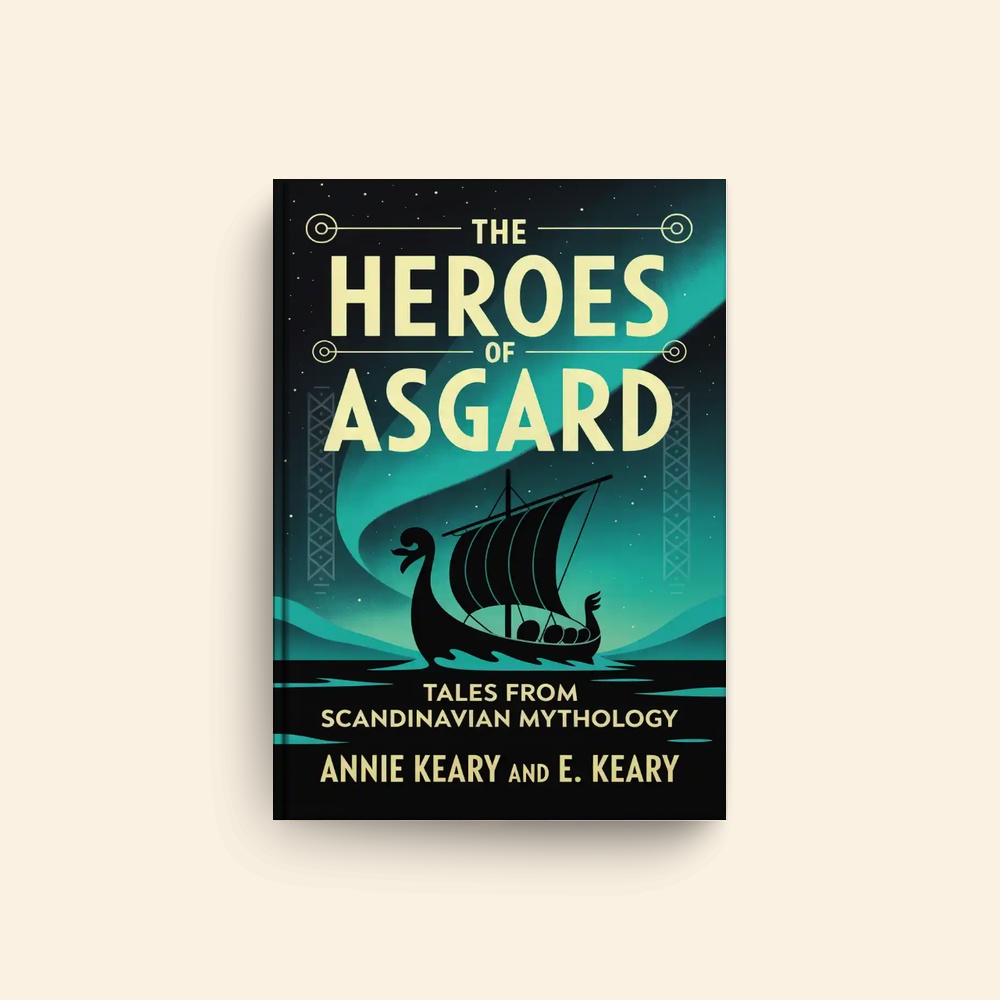 Heroes Of Asgard by Annie Keary, Eliza Keary