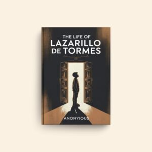 Life Of Lazarillo De Tormes by Anonymous Authors