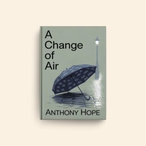 Change Of Air by Anthony Hope