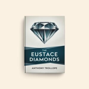 Eustace Diamonds by Anthony Trollope
