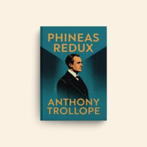 Phineas Redux by Anthony Trollope