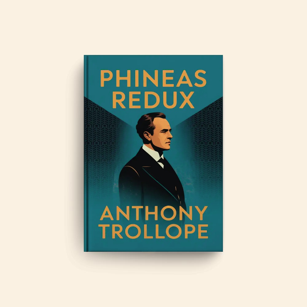 Phineas Redux by Anthony Trollope