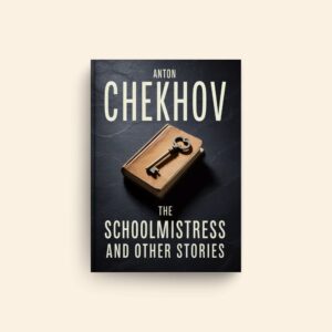 Schoolmistress And Other Stories by Anton Chekhov