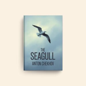 Seagull by Anton Chekhov