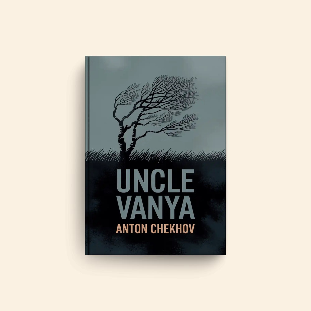 Uncle Vanya by Anton Pavlovich Chekhov