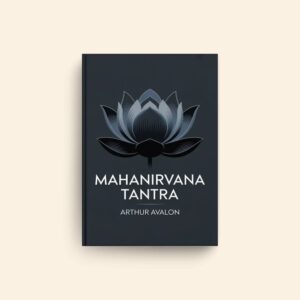 Mahanirvana Tantra by Arthur Avalon