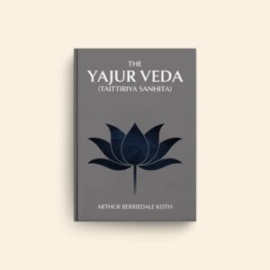 Yajur Veda Taittiriya Sanhita by Arthur Berriedale Keith
