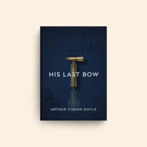 His Last Bow by Arthur Conan Doyle