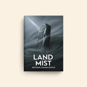 Land Of Mist by Arthur Conan Doyle
