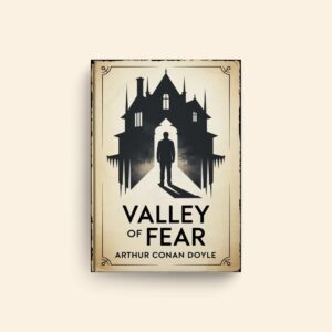 Valley Of Fear by Arthur Conan Doyle