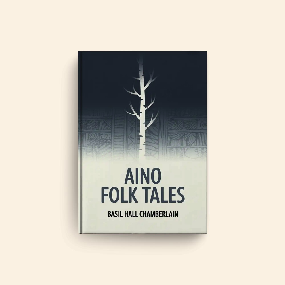 Aino Folk Tales by Basil Hall Chamberlain