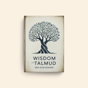 Wisdom Of The Talmud by Ben Zion Bokser