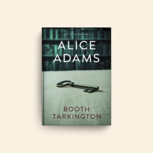 Alice Adams by Booth Tarkington