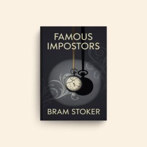 Famous Impostors by Bram Stoker
