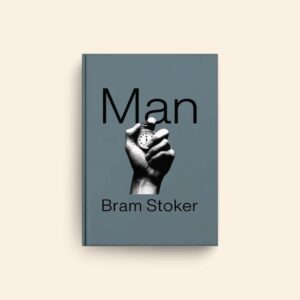 Man by Bram Stoker