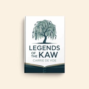 Legends Of The Kaw by Carrie De Voe