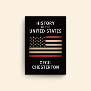 History Of The United States by Cecil Chesterton