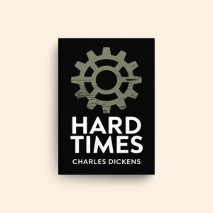 Hard Times by Charles Dickens