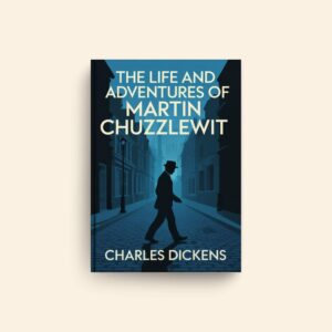 Life And Adventures Of Martin Chuzzlewit by Charles Dickens