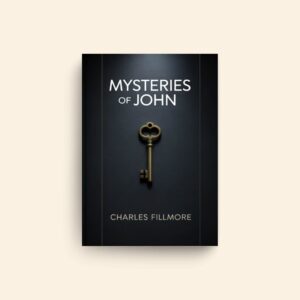 Mysteries Of John by Charles Fillmore