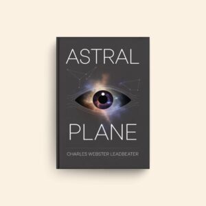 Astral Plane by Charles Webster Leadbeater