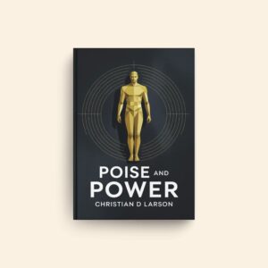 Poise And Power by Christian D Larson