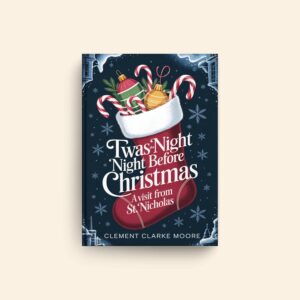 Twas The Night Before Christmas by Clement Clarke Moore