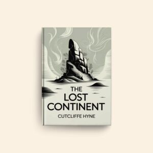 Lost Continent by Cutcliffe Hyne