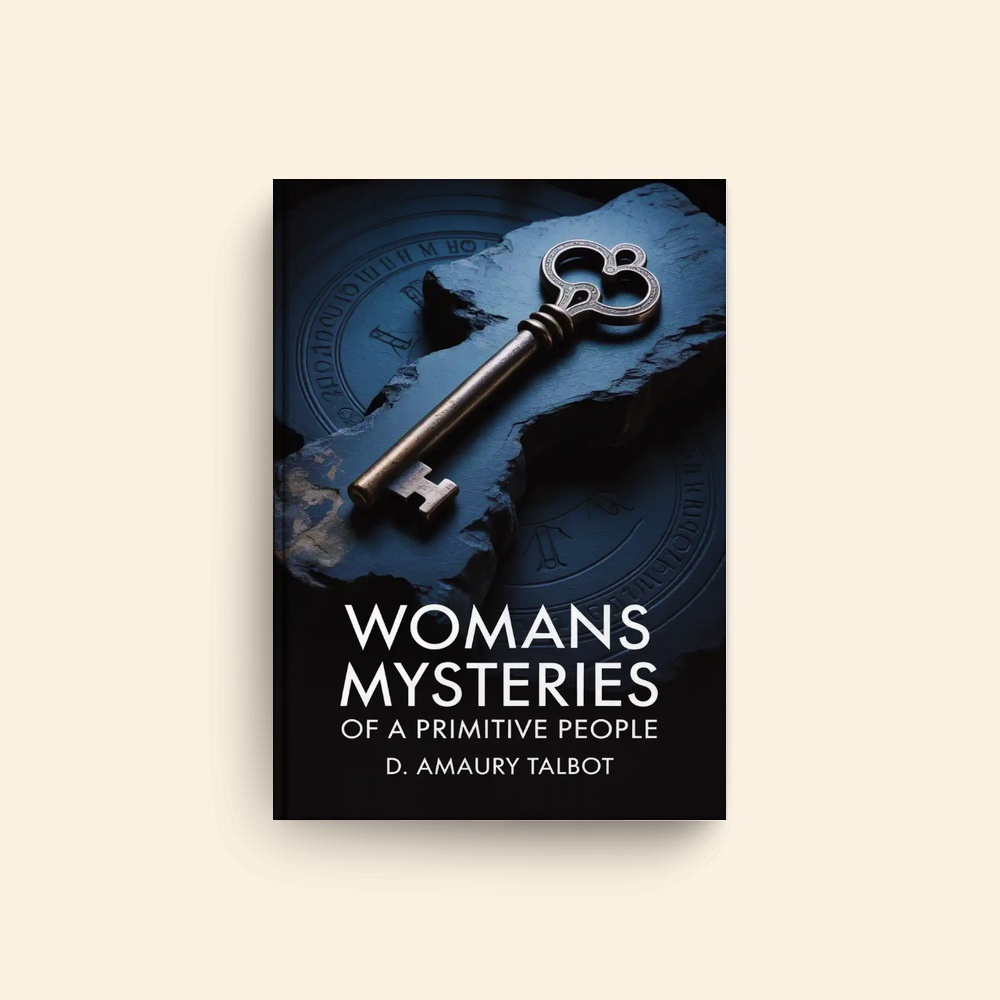 Womans Mysteries Of A Primitive People by D Amaury Talbot