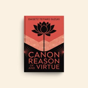 Canon Of Reason And Virtue by Daisetz Teitaro Suzuki