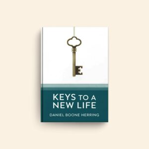 Keys To A New Life by Daniel Boone Herring