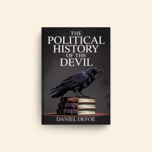 Political History Of The Devil by Daniel Defoe