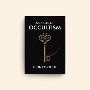 Aspects Of Occultism by Dion Fortune