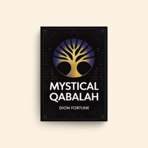 Mystical Qabalah by Dion Fortune