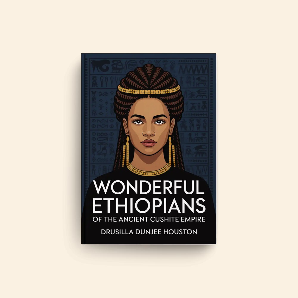 Wonderful Ethiopians Of The Ancient Cushite Empire by Drusilla Dunjee Houston