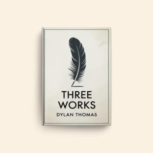 Three Works by Dylan Thomas